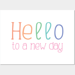 Hello to a New Day Posters and Art